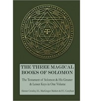 The Three Magical Books of Solomon: The Greater and Lesser Keys & The Testament of Solomon