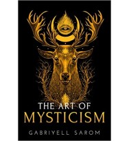 The Art of Mysticism: Practical Guide to Mysticism & Spiritual Meditations (The Sacred Mystery)