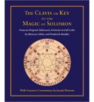 The Clavis or Key to the Magic of Solomon: From an Original Talismanic Grimoire in Full Color by Ebenezer Sibley and Frederick Hockley Hardcover 